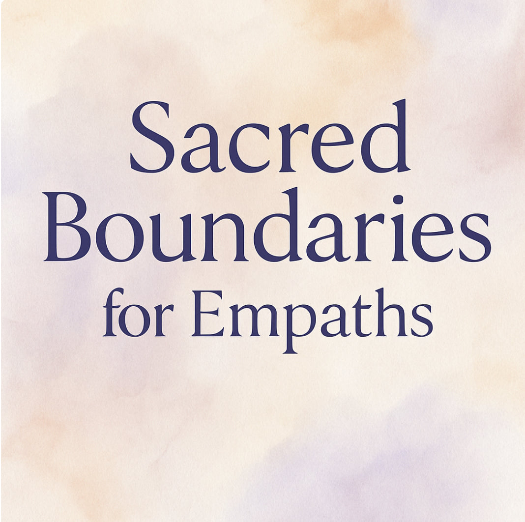 Sacred Boundaries for Empaths